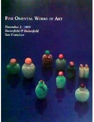 From Amazon.com. Click for details:
 Book: Fine Oriental Works of Art (November 2, 1989) - Butterfield & Butterfield Book: Fine Oriental Works of Art (November 2, 1989) - Butterfield & Butterfield