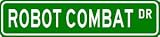 ROBOT COMBAT Street Sign - Sport Sign - High Quality Aluminum Street Sign