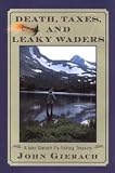 Death, Taxes, and Leaky Waders