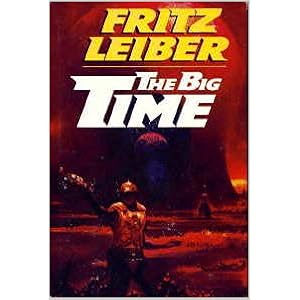 1958 Hugo Award Winner - The Big Time by Fritz Leiber