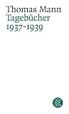 Produkt-Bild: Thomas Mann. Tageb&uuml;cher: Tageb&uuml;cher 1937 - 1939