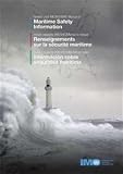 Joint IMO/IHO/WMO manual on maritime safety information = Manuel conjoint OMI/OHI/OMM sur les renseignements sur la sécurité maritime = Manual conjunto OMI/OHI/OMM relativo a la información sobre segu