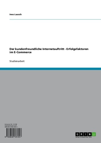 Der kundenfreundliche Internetauftritt - Erfolgsfaktoren im E-Commerce (German Edition)
