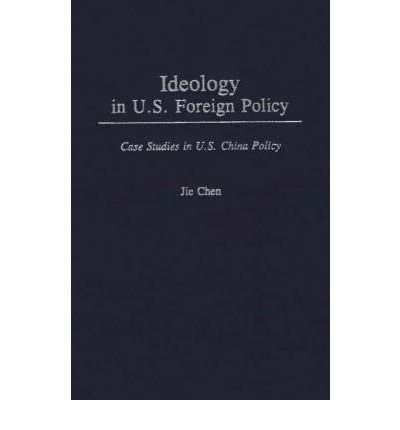 [ Ideology in U.S. Foreign Policy: Case Studies in U.S. China Policy Jossey-Bass Higher and Adult Education (Hardcover) By ( Author ) Jul-1992 Hardcover