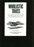 Wholistic Taxes - Good Advice You Never Thought You Would Hear From
A Cpa