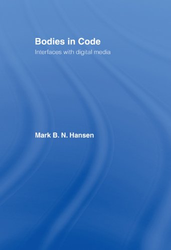 Bodies in Code: Interfaces with Digital Media