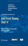 Jets From Young Stars V: High Performance Computing and Applications (Lecture Notes in Physics)