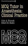 MCQ tutor in anaesthesia : clinical practice