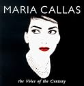 Maria Callas - The Voice of the Century