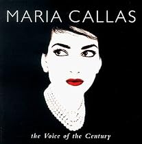 Maria Callas - The Voice of the Century