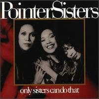 Pointer Sisters - only sisters can do that - Zortam Music