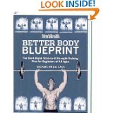 Men's Health Better Body Blueprint: The Start-Right, Stick-To-It Strength Training Plan