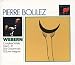 Musik : Boulez-Edition: Webern (Das Gesamtwerk) [UK-Import]