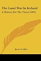 The Land-War In Ireland (1870)A History For The Times