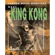 Meet King Kong (Famous Movie Monsters)