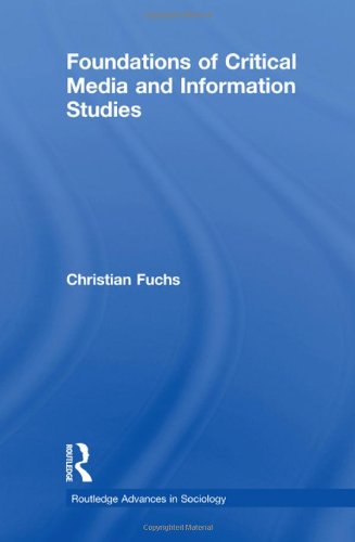 Foundations of Critical Media and Information Studies (Routledge Advances in Sociology) Book Image