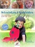 Schminken und Verkleiden f&uuml;r Kinderfeste rund ums Jahr - Maria Eigl, Rene Reiche