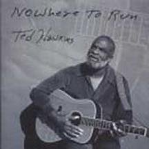 Nowhere to Run by  Ted Hawkins 