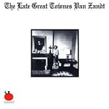 Revue Townes Van Zandt  / The Late Great Townes Van Zandt