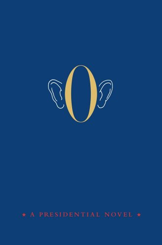 O: A Presidential Novel