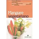 Mangiare vegetarianodi Carla Barzan�
