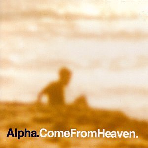 Alpha - Come From Heaven - Zortam Music