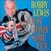 Bobby Lewis, Just Havin Some Fun, 発売中
