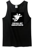 I DO ALL MY OWN STUNTS Funny Tanktop