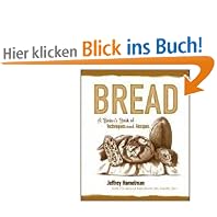 Bread: A Baker's Book of Techniques and Recipes