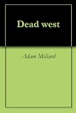 Thumbnail image for Dead west