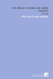 The Dream in Homer and Greek Tragedy: [1918]