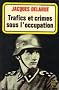 Trafics et crimes sous l'occupation