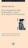 Una investigación sobre la naturaleza y causas de la riqueza de las naciones (Esenciales De La Filosofia)