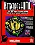 Netscape & HTML EXplorer: Everything You Need to Get the Most Out of Netscape and the Web