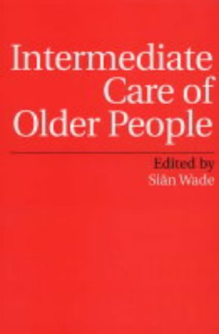 Intermediate Care of Older People Intermediate Care of Older People