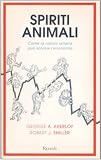 Spiriti animali. Come la natura uamna può salvare l`economia