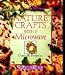 Nature Crafts With A Microwave: Over 80 Projects by Dawn Cusick
