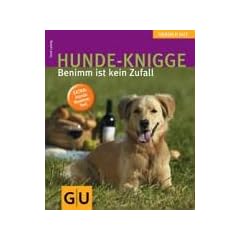 Hunde-Knigge (Tierisch gut)