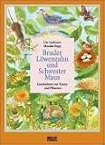 Bruder L�wenzahn und Schwester Maus. Geschichten von Tieren und Pflanzen - Ute Andresen