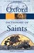 The Oxford Dictionary of Saints (Oxford Paperback Reference)