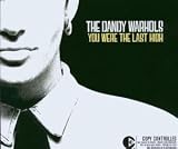 The Dandy Warhols -  You Were the Last High