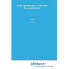 Anesthesiology and Pain Management (Developments in Critical Care Medicine and... by T.H. Stanley, M.A. Ashburn, and P.G. Fine