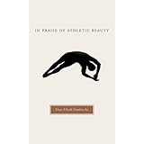 In Praise of Athletic Beauty