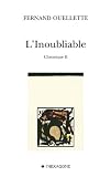 L Inoubliable  Chronique II