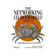 Networking CD Bookshelf 2.0, CD-ROM and book 7 Books on CD-ROM. DNS and BIND; TCP/IP Network Administration; Building Internet Firewalls; SSH, The Definitive Guide; Network Troubleshooting Tools; Managing NFS & NIS; Essential SNMP. 'TCP/IP Network