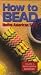 How to Bead Native American Style - Volume 3:Peyote Stitch Beadwork