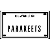 Beware of Parakeets 2 1 4 X 4 Embossed Aluminum Sign by Blue Sabre Inc.