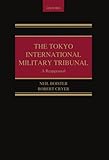 The Tokyo International Military Tribunal : a reappraisal