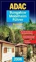 ADAC Bungalow-Mobilheim-Führer 2006