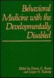 Behavioral medicine with the developmentally disabled